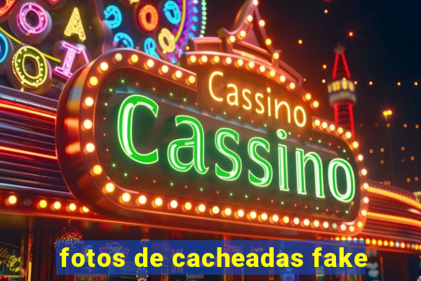 fotos de cacheadas fake